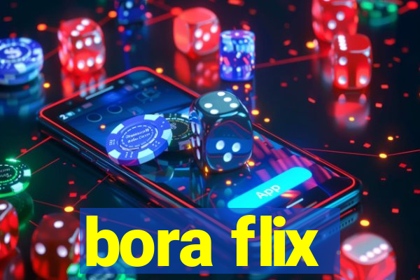 bora flix